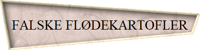 FALSKE FLDEKARTOFLER